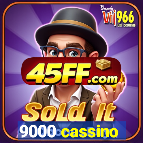 9000 cassino
